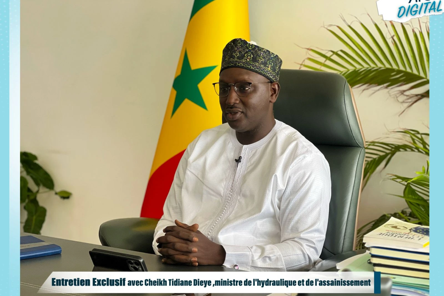 Entretien Exclusif avec Cheikh Tidiane Dieye, ministre de l’hydraulique et de l’assainissement 