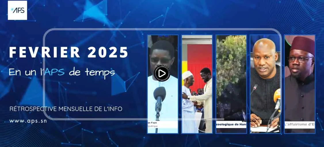 Février 2025, en un l’APS de temps : rétrospective de l’actualité et des contenus phares au Sénégal