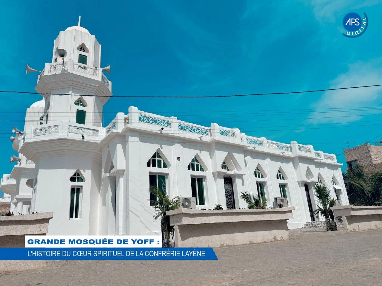 Grande Mosquée de Yoff : L' histoire du coeur spirituel de la conférence Layène