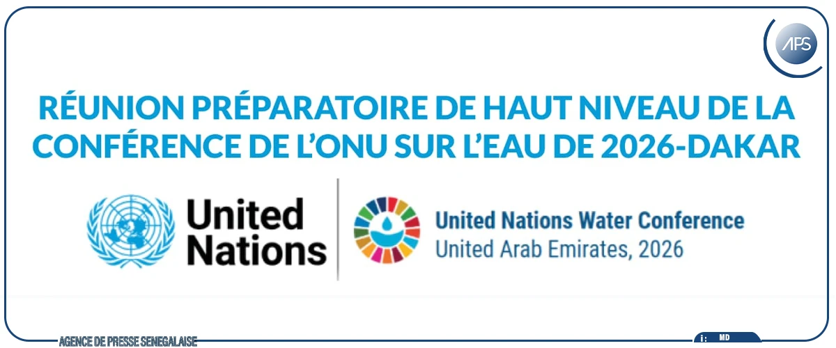 Conférence des Nations unies sur l’eau : Dakar abrite une réunion préparatoire de haut niveau les 26 et 27 janvier