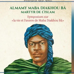 Un ouvrage revisite le contexte historique et politique du Jihad de Maba Diakhou Ba
