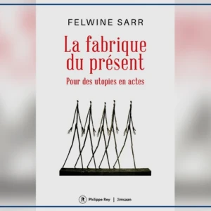 Un nouvel essai de Felwine Sarr invite la jeunesse africaine à devenir le sujet de son histoire pour mieux configurer son destin