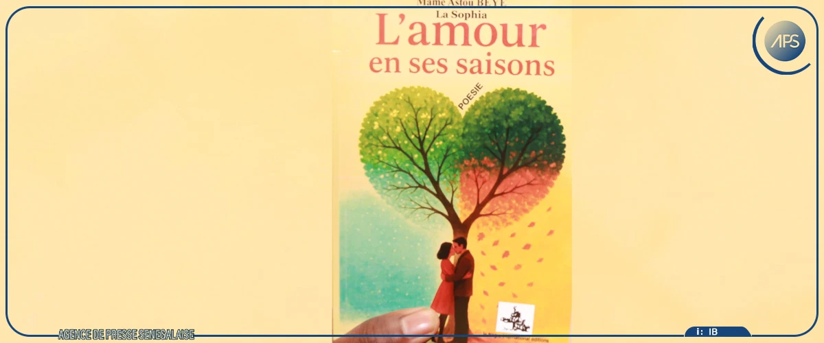 “L’amour en ses saisons” de Mame Astou Bèye, un hymne à l’éternité de la passion amoureuse