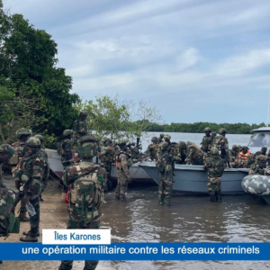 Îles Karones : une opération militaire contre les réseaux criminels